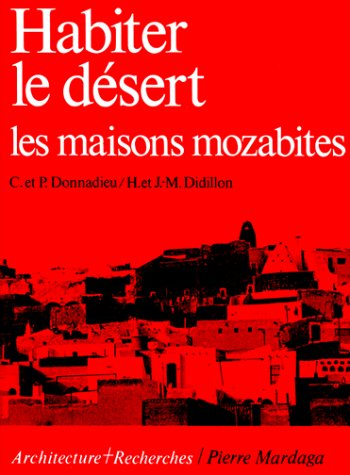 Habiter le désert : La Maison Mozabite