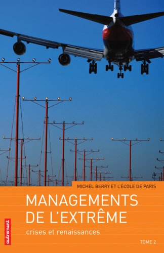 Managements de l'extrême. Vol. 2. Crises et renaissances
