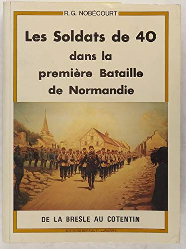 Les soldats de 40 dans la première bataille de Normandie : de la Bresle au Cotentin 5-19 juin 1940