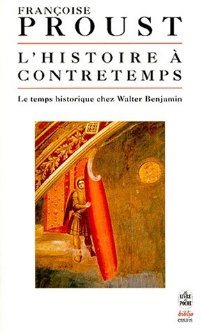 L'histoire à contretemps : le temps historique chez Walter Benjamin