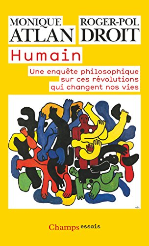 Humain : une enquête philosophique sur ces révolutions qui changent nos vies