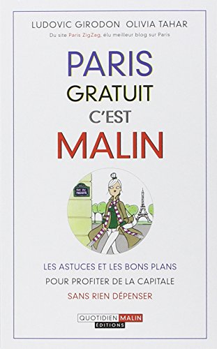 Paris gratuit, c'est malin : les astuces et les bons plans pour profiter de la capitale sans rien dé