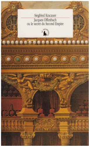 Jacques Offenbach ou Le Secret du Second Empire