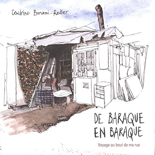 De baraque en baraque : voyage au bout de ma rue