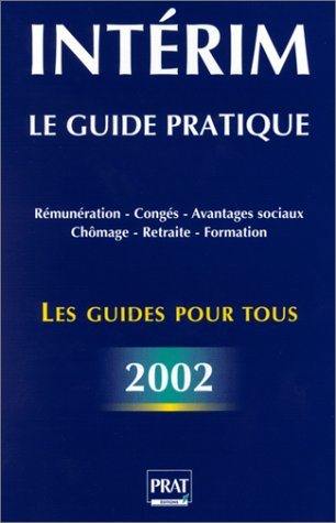 Intérim : le guide pratique 2002