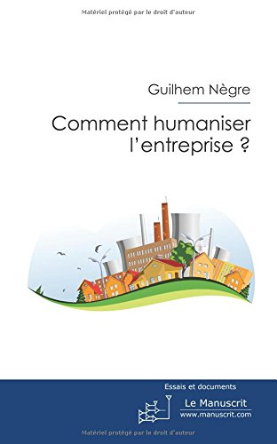 Comment humaniser l'entreprise ? : essai
