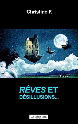 Rêves et désillusions...