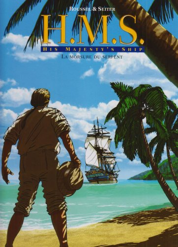HMS : His Majesty's Ship. Vol. 3. La morsure du serpent