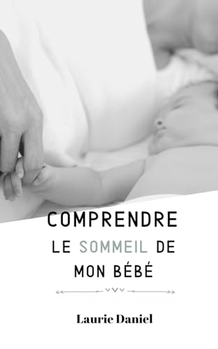 Comprendre le sommeil de mon bébé