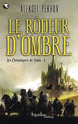 Les chroniques de Siala. Vol. 1. Le rôdeur d'ombre
