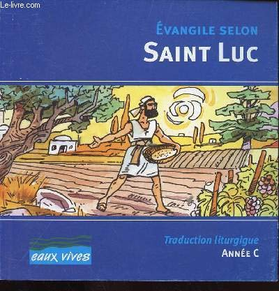 Evangile selon saint Luc : traduction liturgique, année C