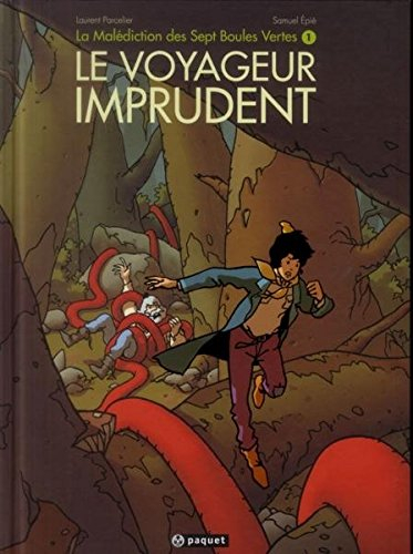 La malédiction des sept boules vertes. Vol. 1. Le voyageur imprudent