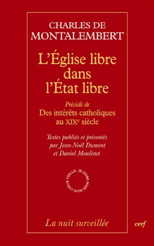 L'Eglise libre dans l'Etat libre. Des intérêts catholiques au XIXe siècle