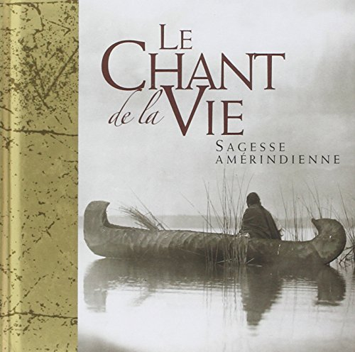 Le chant de la vie : sagesse amérindienne
