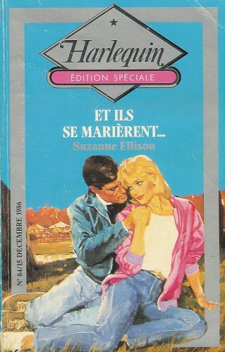et ils se marièrent : collection : harlequin édition spéciale n, 84