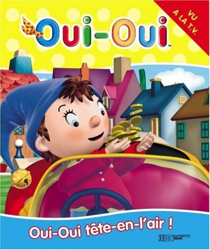 Oui-Oui tête en l'air !