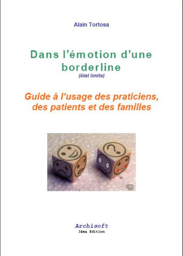 Dans l'émotion d'une borderline (état limite) : guide à l'usage des praticiens, des patients et des 