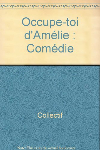 Occupe-toi d'Amélie, Feydeau : dossier du professeur