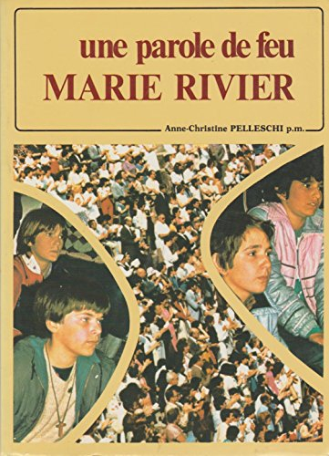 une parole de feu, marie rivier