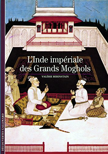 L'Inde impériale des grands Moghols