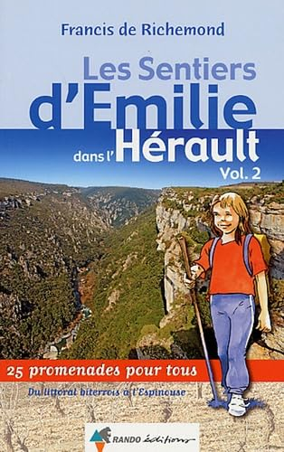Les sentiers d'Emilie dans l'Hérault : 25 promenades pour tous. Vol. 2. Du littoral biterrois à l'Es