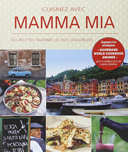 Cuisinez avec Mamma Mia : les recettes italiennes les plus savoureuses