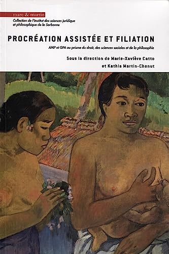 Procréation assistée et filiation : AMP et GPA au prisme du droit, des sciences sociales et de la ph