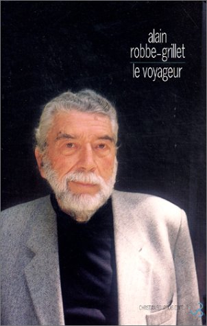 Le voyageur : textes, causeries et entretiens : 1947-2001