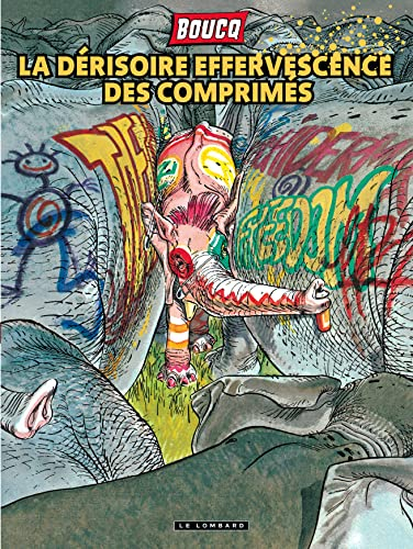 La dérisoire effervescence des comprimés. Vol. 0