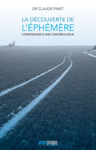 La découverte de l'éphémère : confessions d'une cancérologue