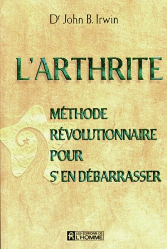 l'arthrite. méthode révolutionnaire pour s'en débarrasser