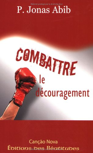 Combattre le découragement dans la vie quotidienne