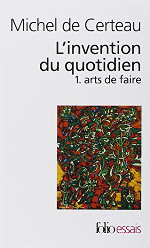 L'Invention du quotidien. Vol. 1. Arts de faire