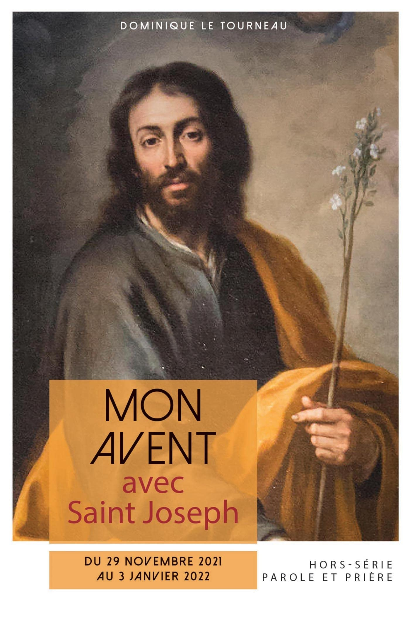 Parole et prière, hors série, n° 49. Mon Avent 2021 avec saint Joseph : du 28 novembre 2021 au 2 jan