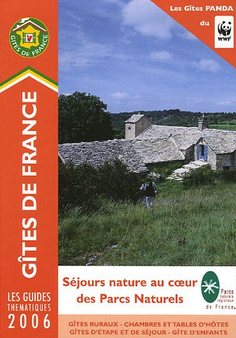 Séjours nature au coeur des parcs nationaux 2006 : 296 gîtes Panda pour des vacances en pleine natur