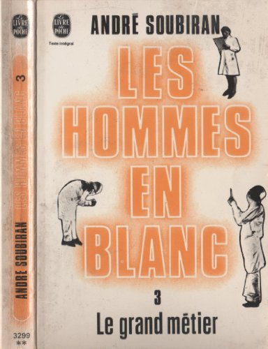 les hommes en blanc - tome 3 - le grand métier