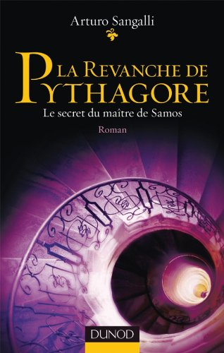 La revanche de Pythagore : le secret du maître de Samos