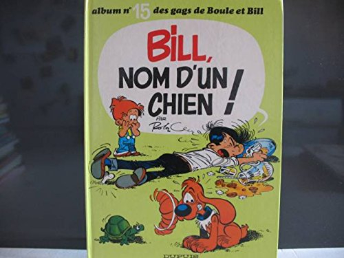 Gags de Boule et Bill. Vol. 15. Bill, nom d'un chien !