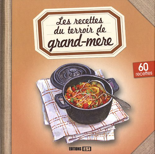 Les recettes du terroir de grand-mère
