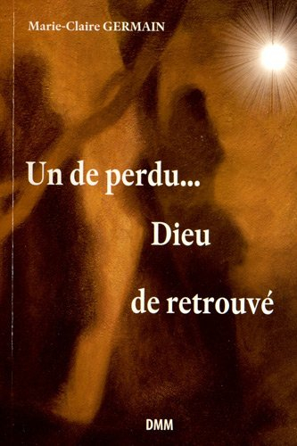 Un de perdu... Dieu de retrouvé ! : ou Ton époux, c'est ton créateur