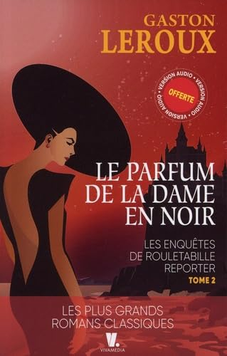 Les enquêtes de Rouletabille reporter. Vol. 2. Le parfum de la dame en noir