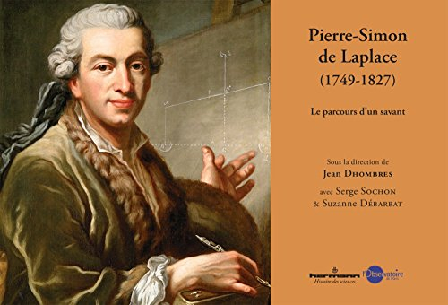 Pierre Simon de Laplace, 1749-1827 : le parcours d'un savant