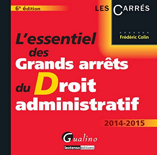 L'essentiel des grands arrêts du droit administratif