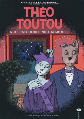 Théo Toutou. Vol. 7. Nuit patchoule, nuit maboule