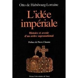 L'Idée impériale : histoire et avenir d'un ordre supranational