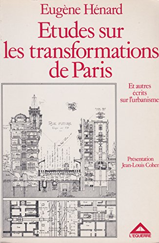 Etudes sur les transformations de Paris et autres écrits sur l'urbanisme