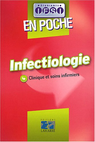 Infectiologie : clinique et soins infirmiers