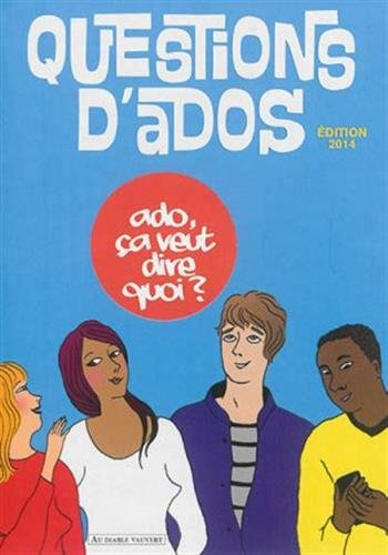 Questions d'ados : ado, ça veut dire quoi ?