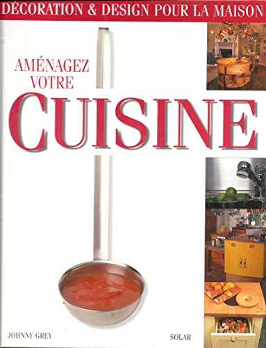 Décoration et design pour la maison : aménagez votre cuisine