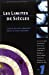 Les limites de siècles. Lieux de ruptures novatrices depuis les temps modernes : actes du colloque i